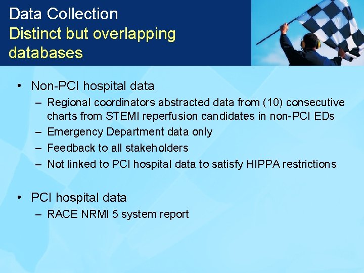 Data Collection Distinct but overlapping databases • Non-PCI hospital data – Regional coordinators abstracted