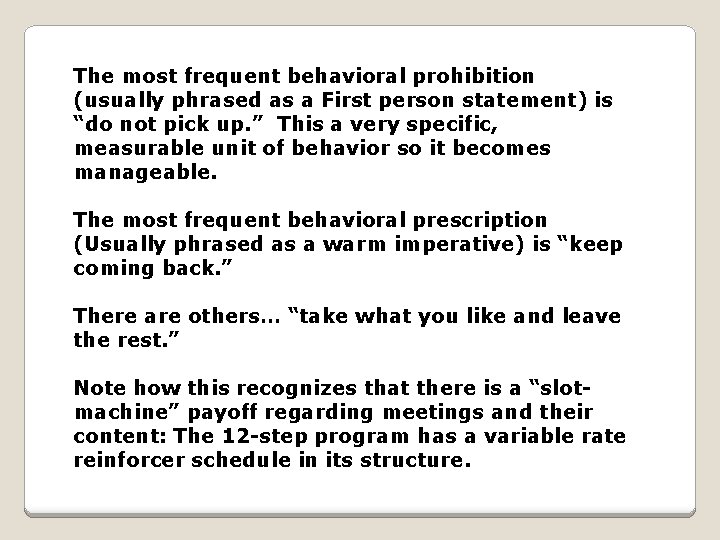 The most frequent behavioral prohibition (usually phrased as a First person statement) is “do