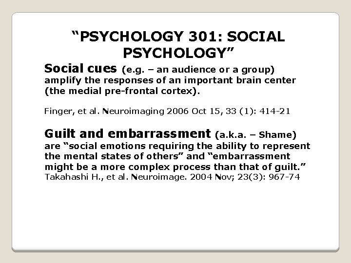 “PSYCHOLOGY 301: SOCIAL PSYCHOLOGY” Social cues (e. g. – an audience or a group)