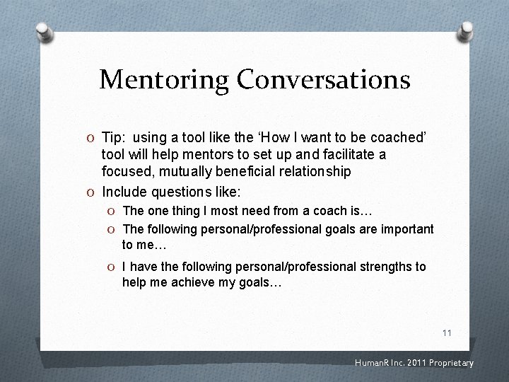 Mentoring Conversations O Tip: using a tool like the ‘How I want to be