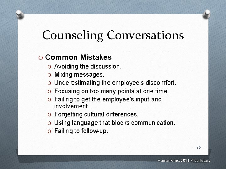 Counseling Conversations O Common Mistakes O Avoiding the discussion. O Mixing messages. O Underestimating