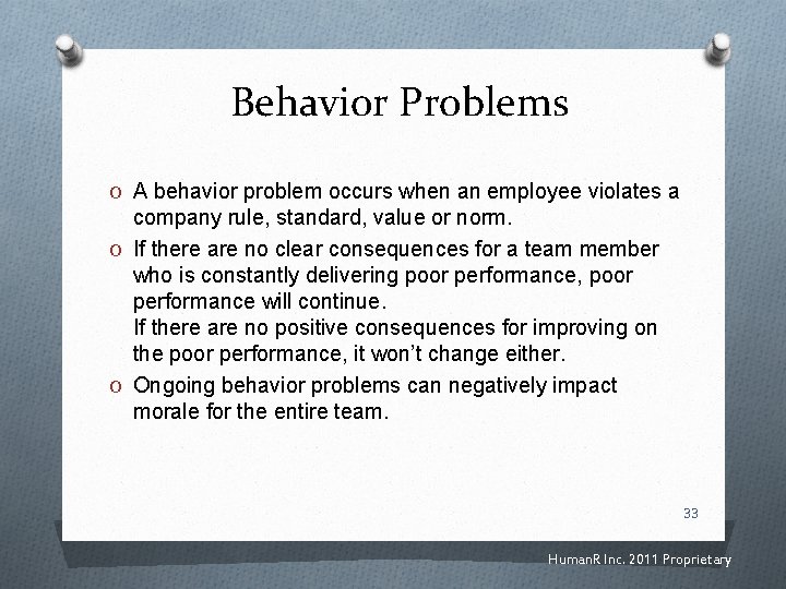 Behavior Problems O A behavior problem occurs when an employee violates a company rule,