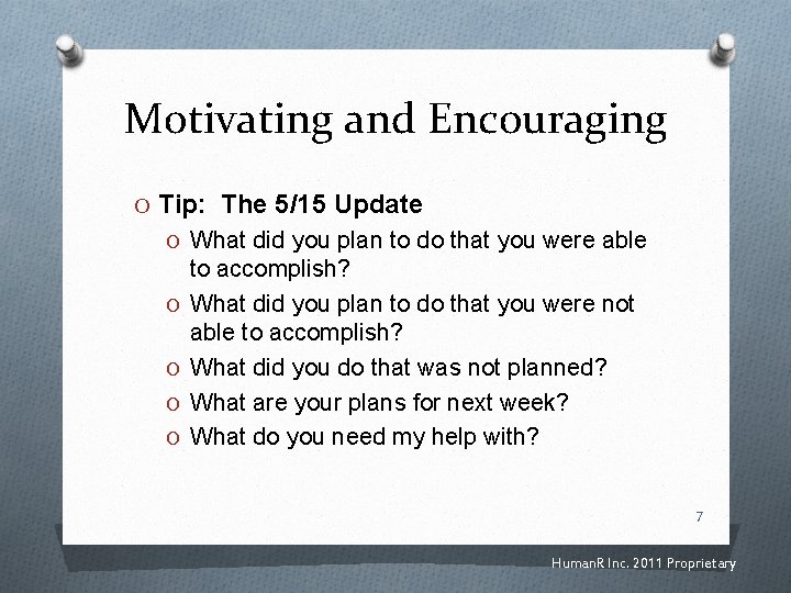 Motivating and Encouraging O Tip: The 5/15 Update O What did you plan to