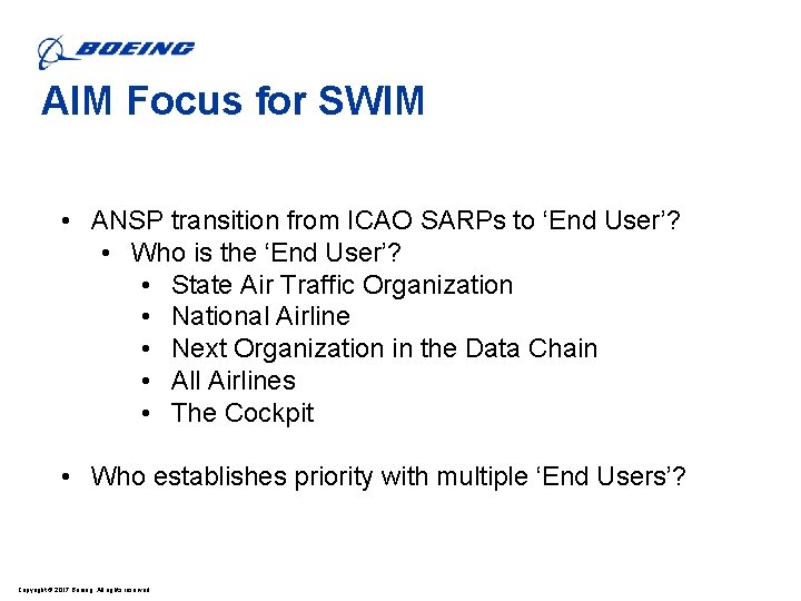 AIM Focus for SWIM • ANSP transition from ICAO SARPs to ‘End User’? • AIM Focus for SWIM • ANSP transition from ICAO SARPs to ‘End User’? •