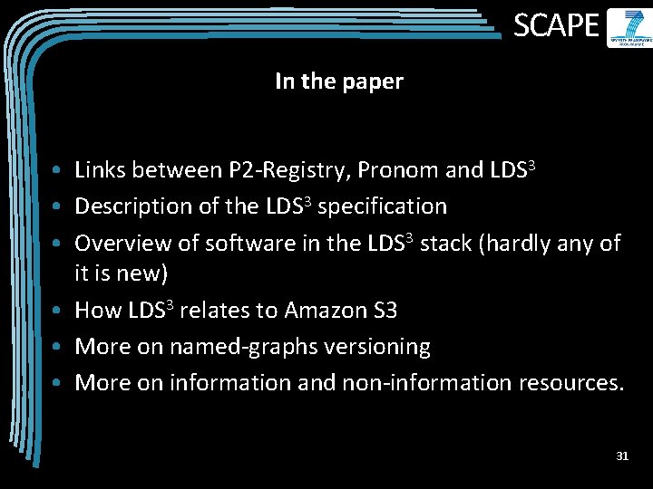 SCAPE In the paper • Links between P 2 -Registry, Pronom and LDS 3