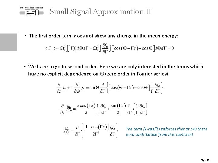 Small Signal Approximation II • The first order term does not show any change