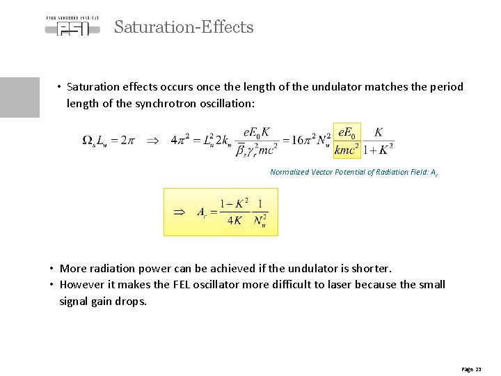 Saturation-Effects • Saturation effects occurs once the length of the undulator matches the period