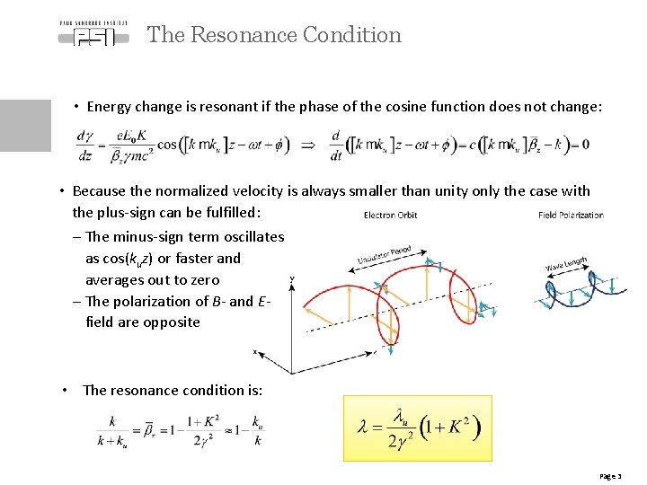 The Resonance Condition • Energy change is resonant if the phase of the cosine