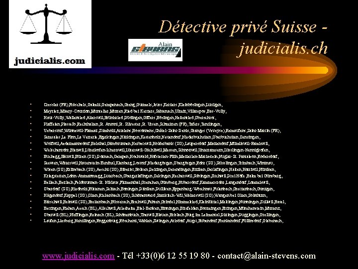 Détective privé Suisse judicialis. ch • • • • • Cressier (FR), Fräschels, Galmiz,