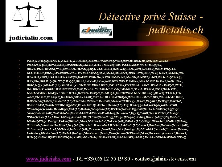 Détective privé Suisse judicialis. ch • • • • • Falera, Laax, Sagogn, Schluein,