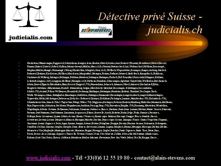 Détective privé Suisse judicialis. ch • • • • • • Niederlenz, Othmarsingen, Rupperswil,