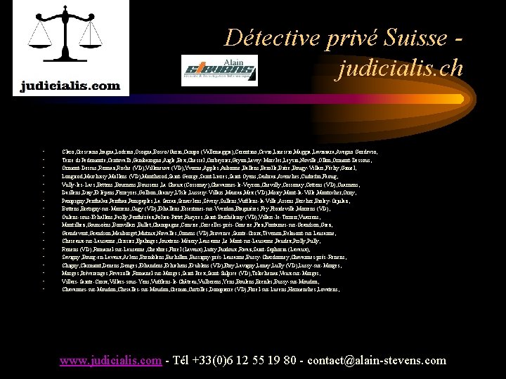 Détective privé Suisse judicialis. ch • • • • • Claro, Cresciano, Iragna, Lodrino,