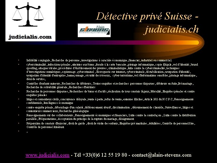 Détective privé Suisse judicialis. ch • • • Infidélité conjugale, Recherche de personne, investigations