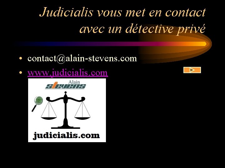 Judicialis vous met en contact avec un détective privé • contact@alain-stevens. com • www.