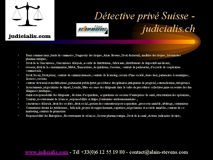 Détective privé Suisse judicialis. ch • • • Baux commerciaux, fonds de commerce, Diagnostic