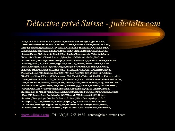 Détective privé Suisse - judicialis. com • • • • • • , Aeugst