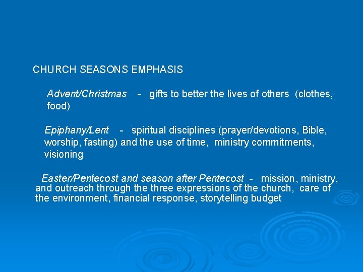 CHURCH SEASONS EMPHASIS Advent/Christmas food) - gifts to better the lives of others (clothes,