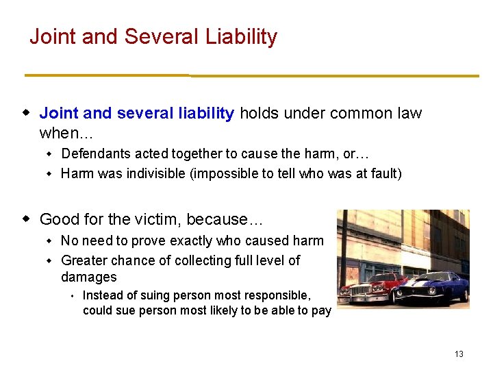 Joint and Several Liability w Joint and several liability holds under common law when…