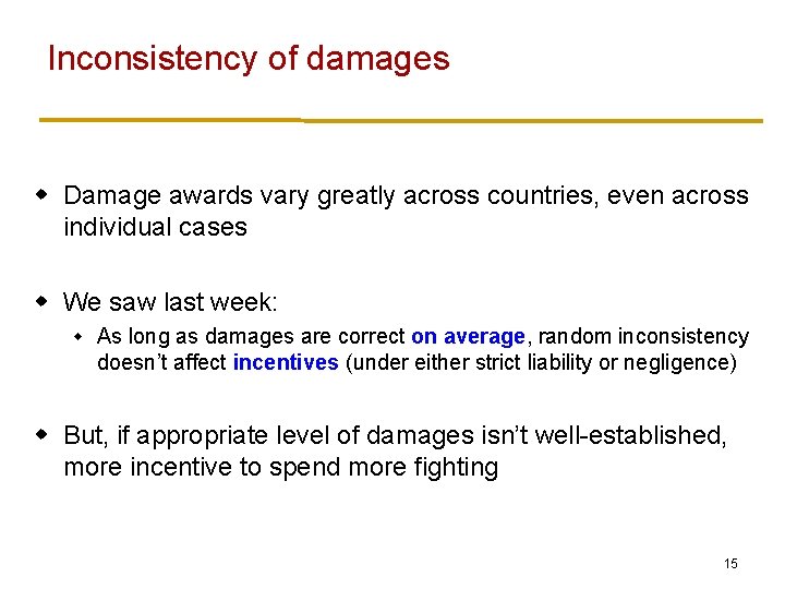 Inconsistency of damages w Damage awards vary greatly across countries, even across individual cases
