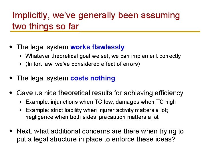 Implicitly, we’ve generally been assuming two things so far w The legal system works