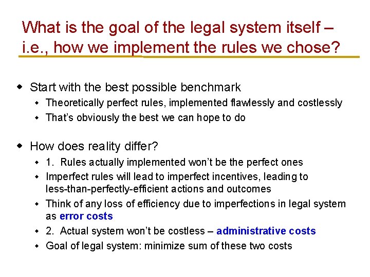 What is the goal of the legal system itself – i. e. , how