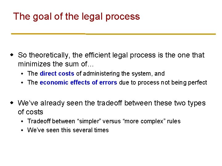 The goal of the legal process w So theoretically, the efficient legal process is