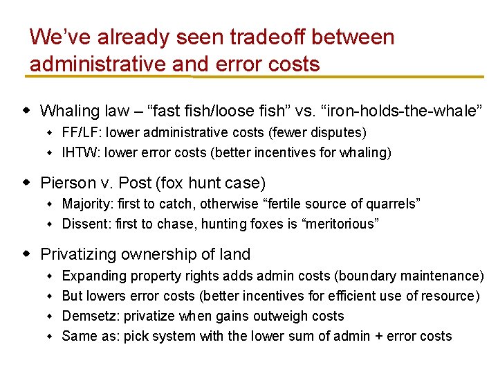 We’ve already seen tradeoff between administrative and error costs w Whaling law – “fast