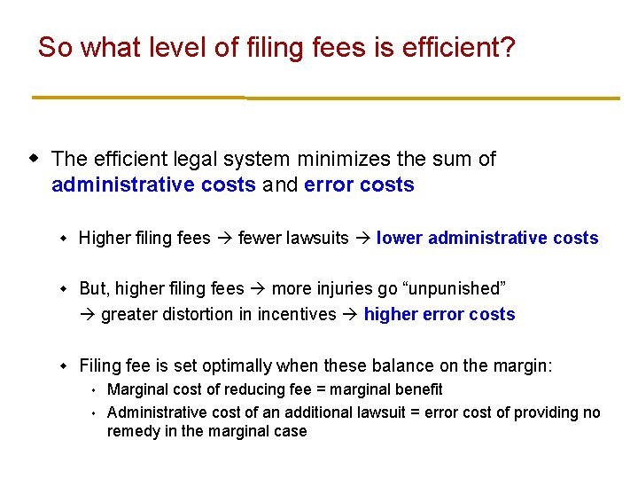 So what level of filing fees is efficient? w The efficient legal system minimizes