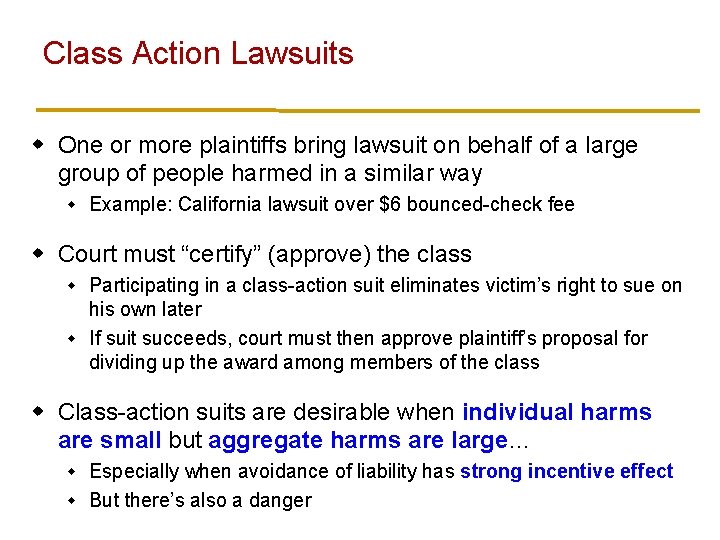 Class Action Lawsuits w One or more plaintiffs bring lawsuit on behalf of a