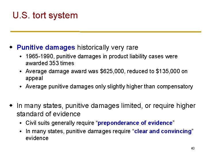 U. S. tort system w Punitive damages historically very rare 1965 -1990, punitive damages