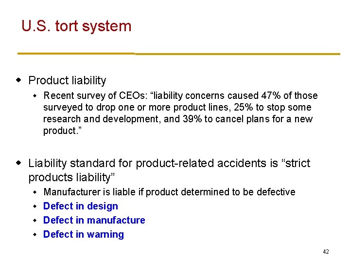 U. S. tort system w Product liability w Recent survey of CEOs: “liability concerns