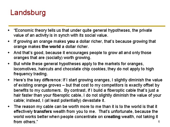Landsburg w “Economic theory tells us that under quite general hypotheses, the private value