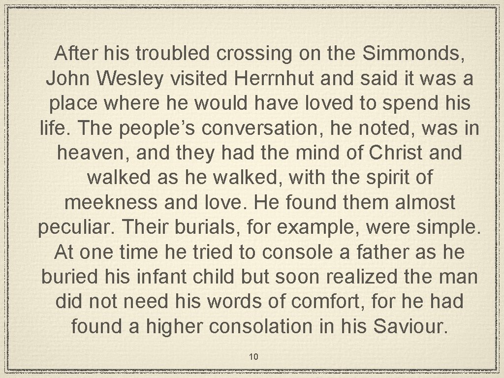 After his troubled crossing on the Simmonds, John Wesley visited Herrnhut and said it