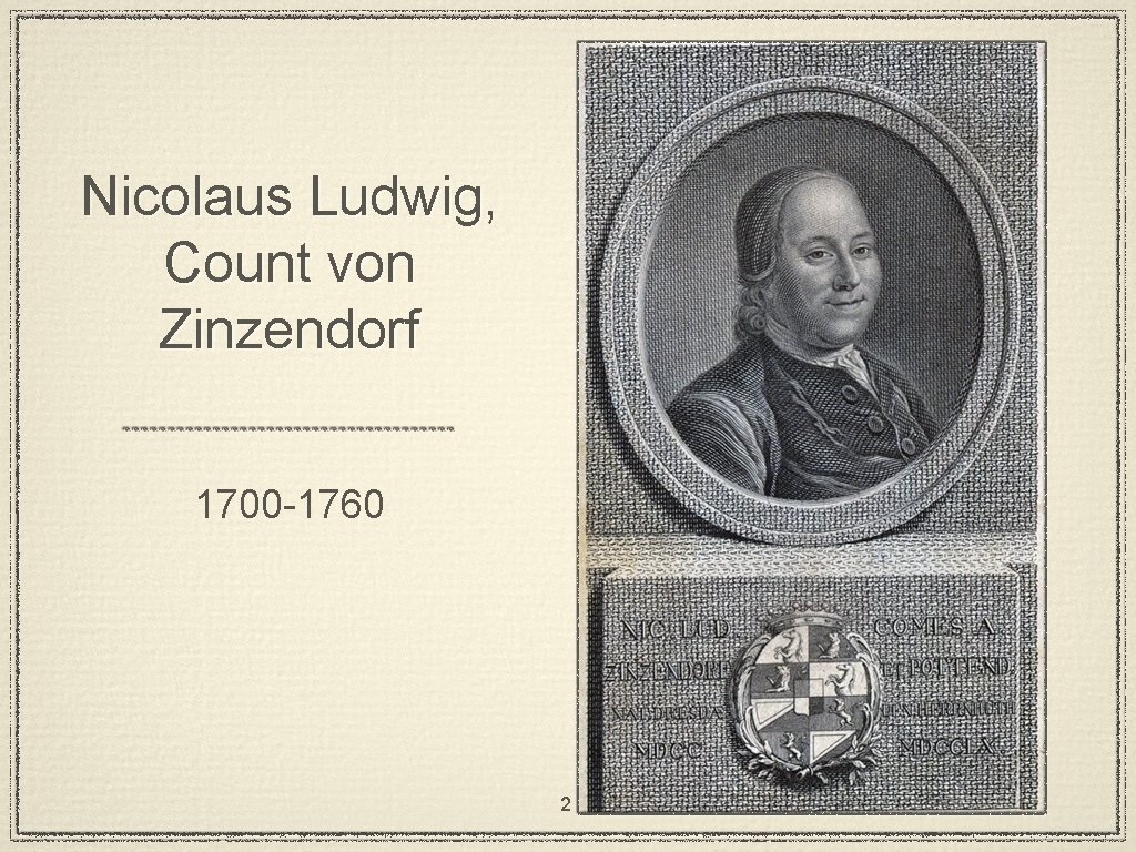Nicolaus Ludwig, Count von Zinzendorf 1700 -1760 2 