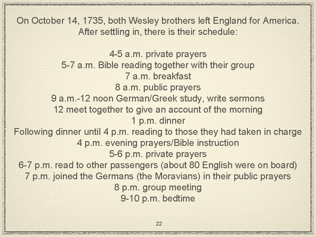 On October 14, 1735, both Wesley brothers left England for America. After settling in,