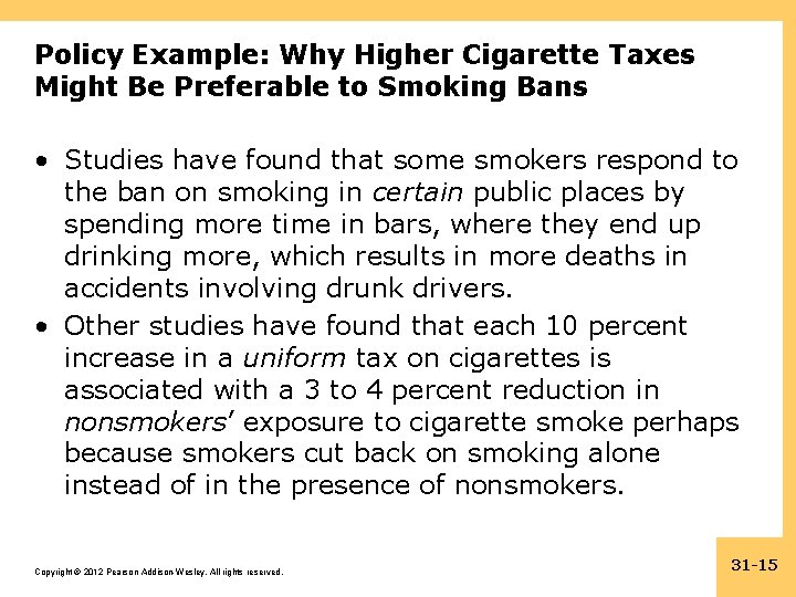 Policy Example: Why Higher Cigarette Taxes Might Be Preferable to Smoking Bans • Studies