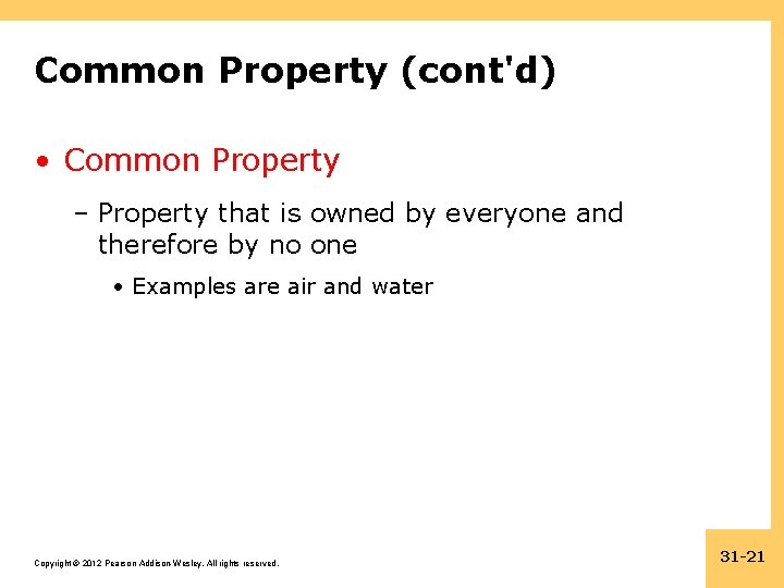 Common Property (cont'd) • Common Property – Property that is owned by everyone and