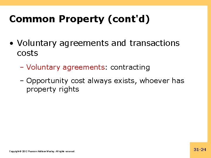Common Property (cont'd) • Voluntary agreements and transactions costs – Voluntary agreements: contracting –