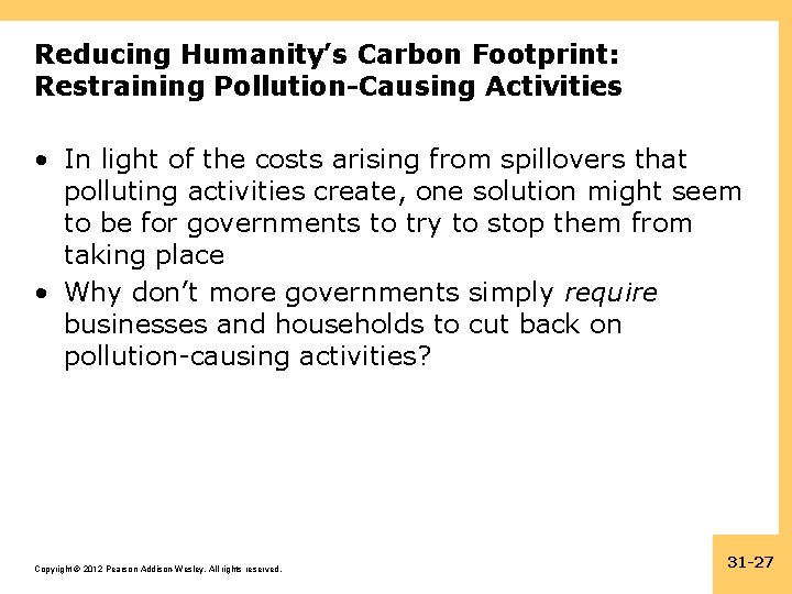 Reducing Humanity’s Carbon Footprint: Restraining Pollution-Causing Activities • In light of the costs arising