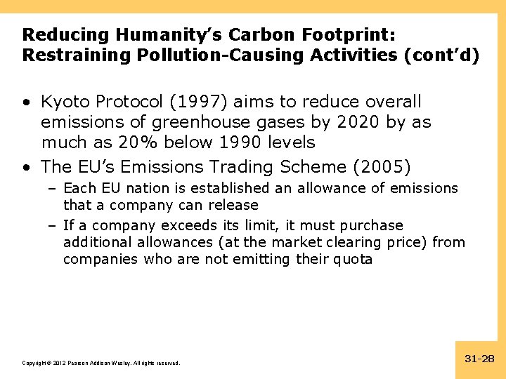 Reducing Humanity’s Carbon Footprint: Restraining Pollution-Causing Activities (cont’d) • Kyoto Protocol (1997) aims to