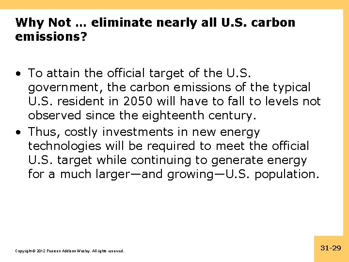 Why Not … eliminate nearly all U. S. carbon emissions? • To attain the