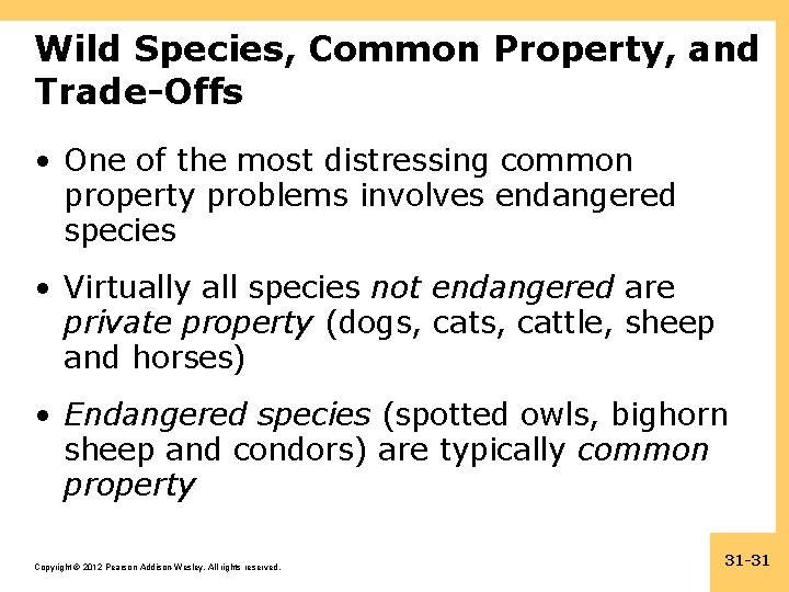 Wild Species, Common Property, and Trade-Offs • One of the most distressing common property