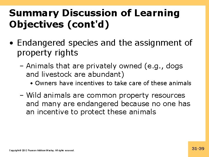 Summary Discussion of Learning Objectives (cont'd) • Endangered species and the assignment of property