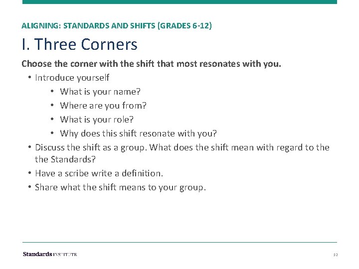 ALIGNING: STANDARDS AND SHIFTS (GRADES 6 -12) I. Three Corners Choose the corner with