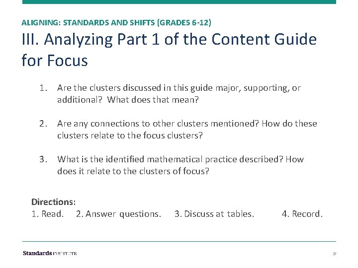 ALIGNING: STANDARDS AND SHIFTS (GRADES 6 -12) III. Analyzing Part 1 of the Content