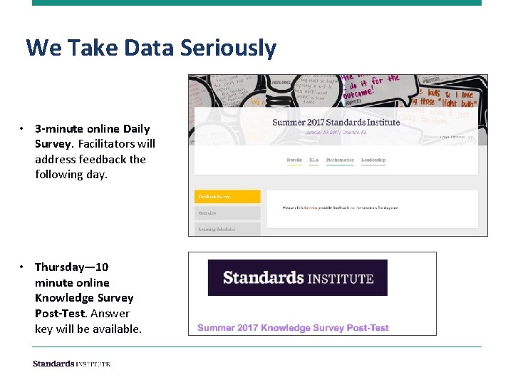 We Take Data Seriously • 3 -minute online Daily Survey. Facilitators will address feedback
