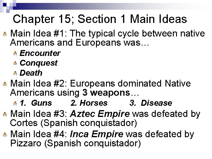 Chapter 15; Section 1 Main Ideas Main Idea #1: The typical cycle between native