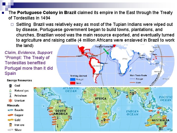 n The Portuguese Colony in Brazil claimed its empire in the East through the