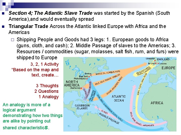 n n Section 4; The Atlantic Slave Trade was started by the Spanish (South