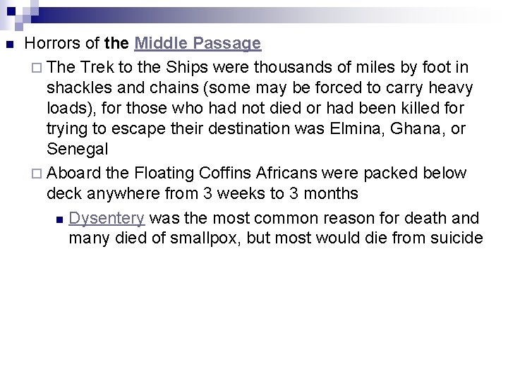 n Horrors of the Middle Passage ¨ The Trek to the Ships were thousands